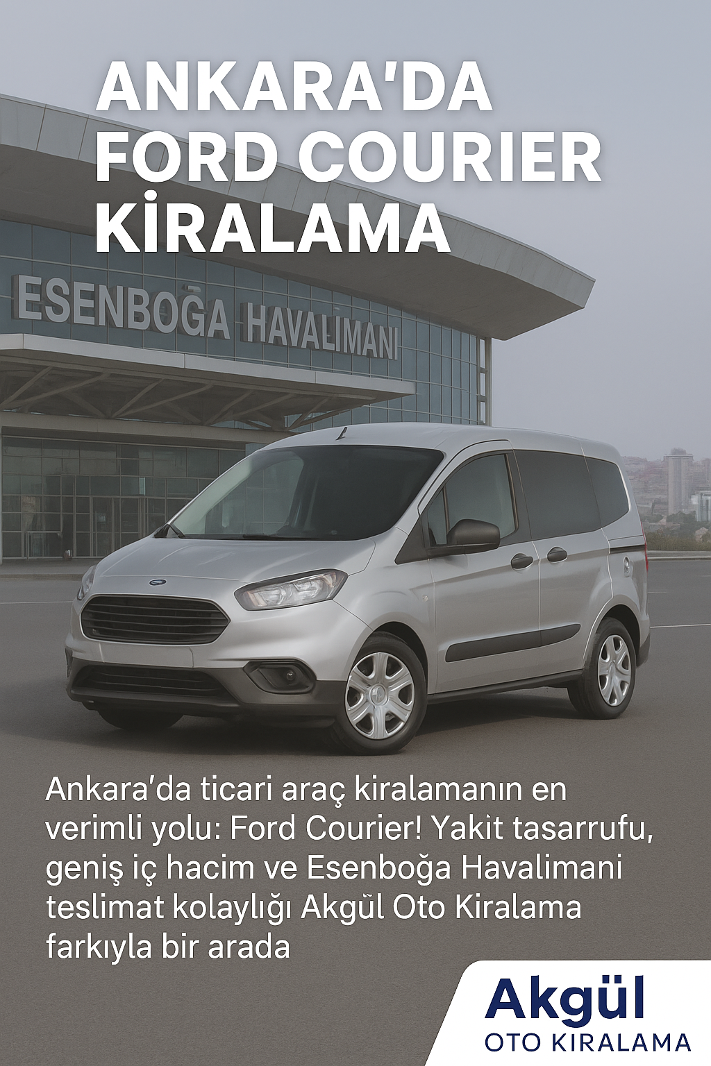 Ankara’da Ford Courier Kiralama: Ticari Güç, Konfor ve Ekonomi